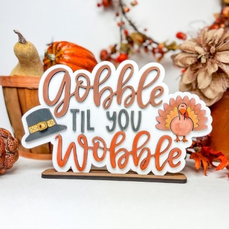 Gobble til you Wobble wood sign Thanksgiving Craft